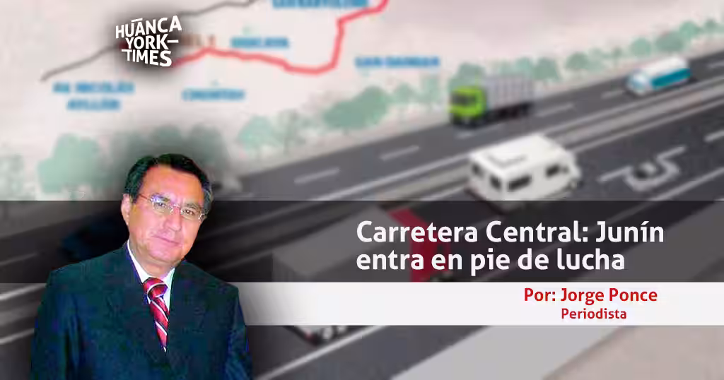 región junín en pie de lucha por nueva carretera central en los términos del convenio firmado con francia